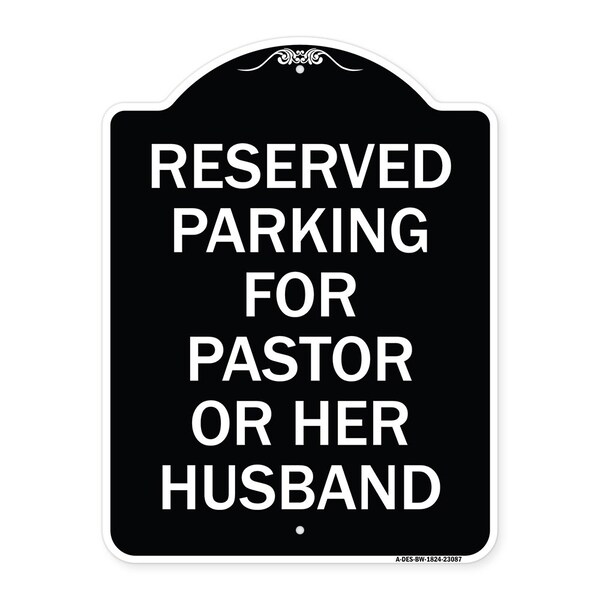 Signmission Reserved Parking for Pastor or Her Husband Heavy-Gauge Aluminum Sign, 24" x 18", BW-1824-23087 A-DES-BW-1824-23087 - main